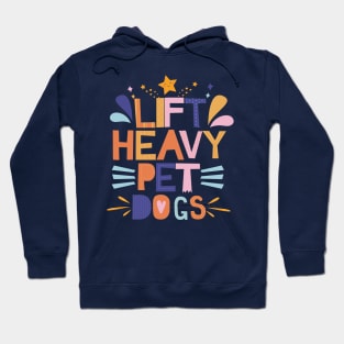 Lift Heavy Pet Dogs Hoodie